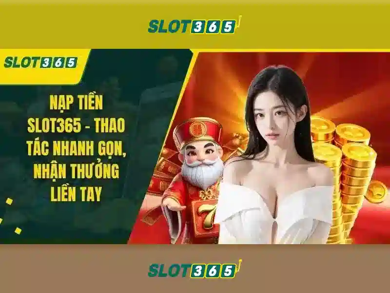 Slot365: Khám phá thế giới máy slot trực tuyến hàng đầu