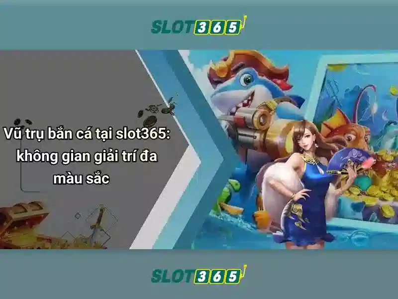 Ưu điểm nổi bật của Slot365