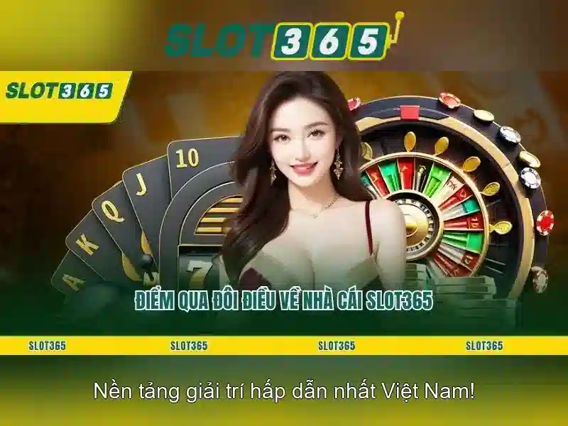 Slot365 – Nền tảng trò chơi máy xèng trực tuyến tại Việt Nam